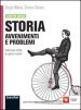 Storia: avvenimenti e problemi. Per le Scuole superiori. Con espansione online. 1: Dalla Preistoria all'anno Mille